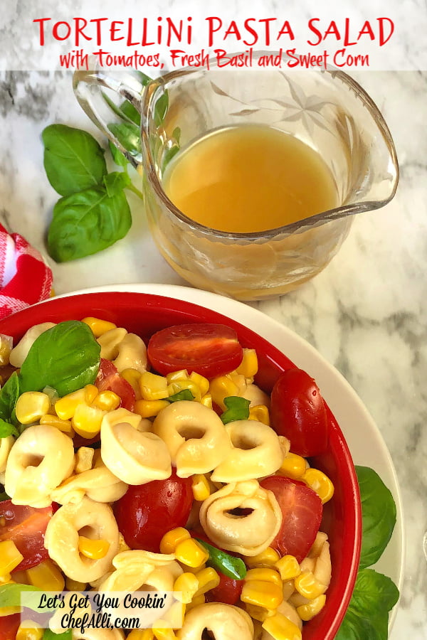 Tortellini Pasta Salad with Tomatoes, Basil, and Corn – Act One Art