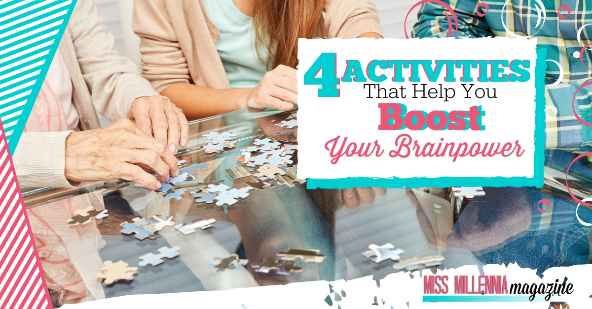 4 Activities That Help You Boost Your Brainpower