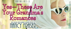Yes, These Are Your Grandma’s Romance by Nancy Fraser – Exclusive Excerpt and Giveaway
