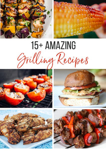 15+ Amazing Grilling Recipes